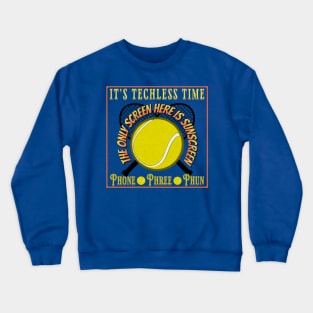 Tennis Player Fan Racquet Court Techless Time Tee Crewneck Sweatshirt